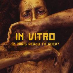 In Vitro : Iz Paris Ready to Rock ?